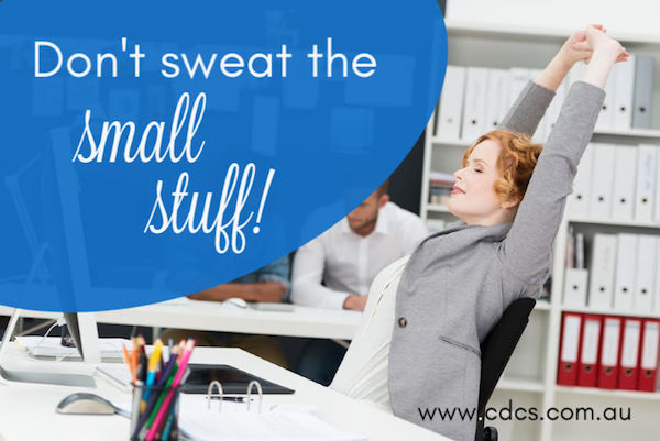 Don’t Sweat the Small Stuff!